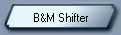 B&M Shifter