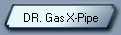 DR. Gas X-Pipe